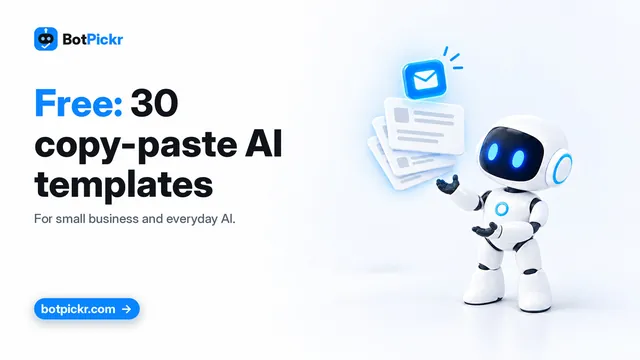 BotPickr ad: headline “Free: 30 copy-paste AI templates.” with the white robot mascot and a botpickr.com button. Smaller line: “For small business and everyday AI.”